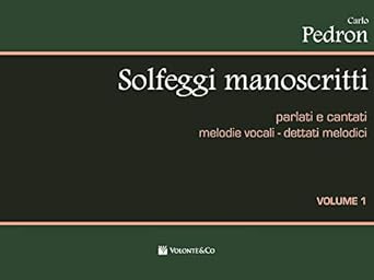 Solfeggi manoscritti parlati e cantati. Melodie vocali-Dettati melodici. Per la Scuola media (Vol. 1) - Volontè