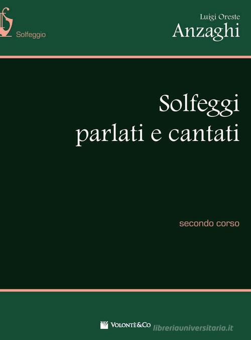 Solfeggi parlati e cantati L.O. Anzaghi Secondo corso solfeggio - Volontè