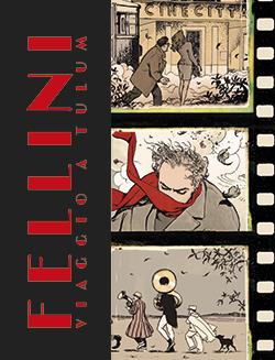 Fellini Viaggio a Tulum e altre storie. Artist edition limited. Ediz. limitata Panini Comics